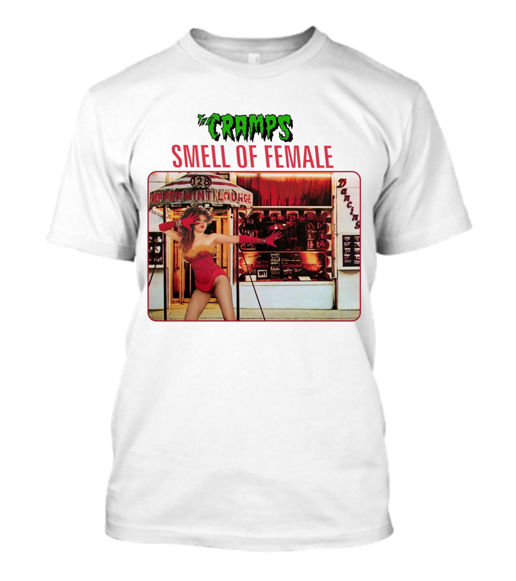 The Cramps Smell Of Female Peppermint Lounge Dancers 128 T-Shirt