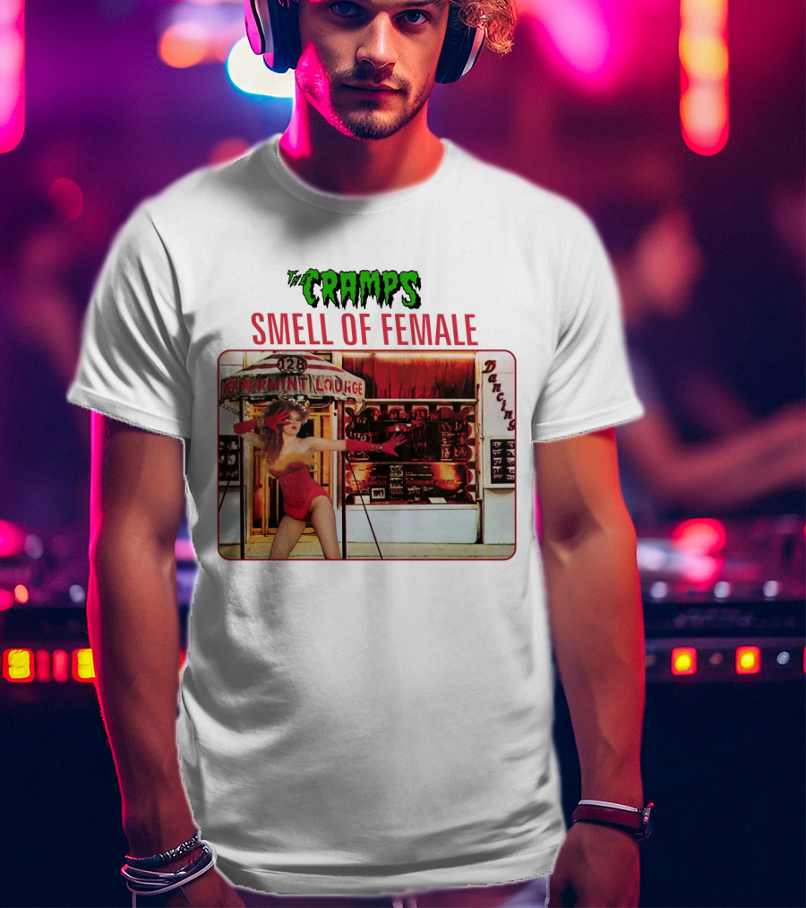 The Cramps Smell Of Female Peppermint Lounge Dancers 128 T-Shirt