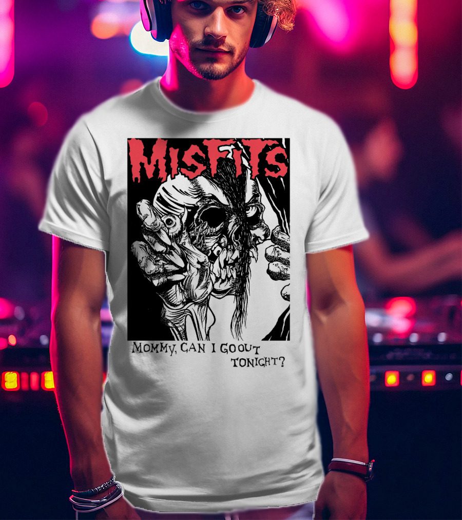 Misfits Mommy Can I Go Out Tonight? T-Shirt