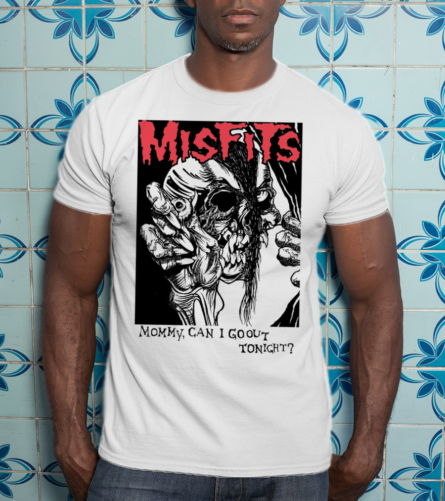 Misfits Mommy Can I Go Out Tonight? T-Shirt