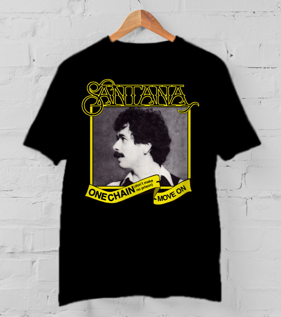 Santana One Chain (Don't Make No Prison) Move On Retro T-Shirt