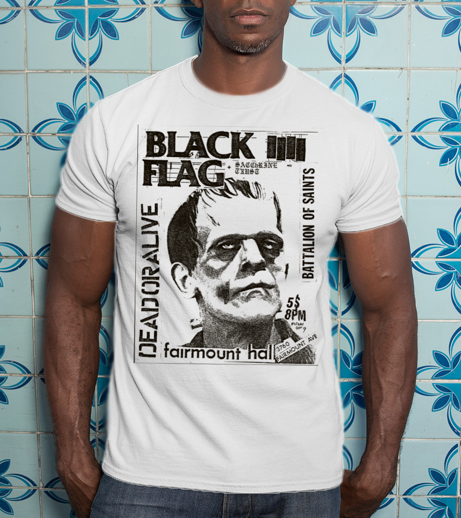 Black Flag Deadoralive Saccharine Trust Fairmoount Hall Battalion Of Saints Frankenstein 3760 Fairmount Ave 5 Pm Oct T-Shirt