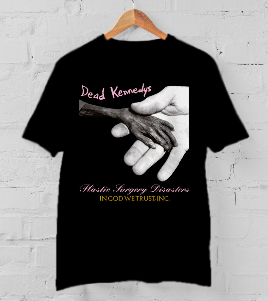 Dead Kennedys Plastic Surgery Disasters In God We Trust Inc T-Shirt