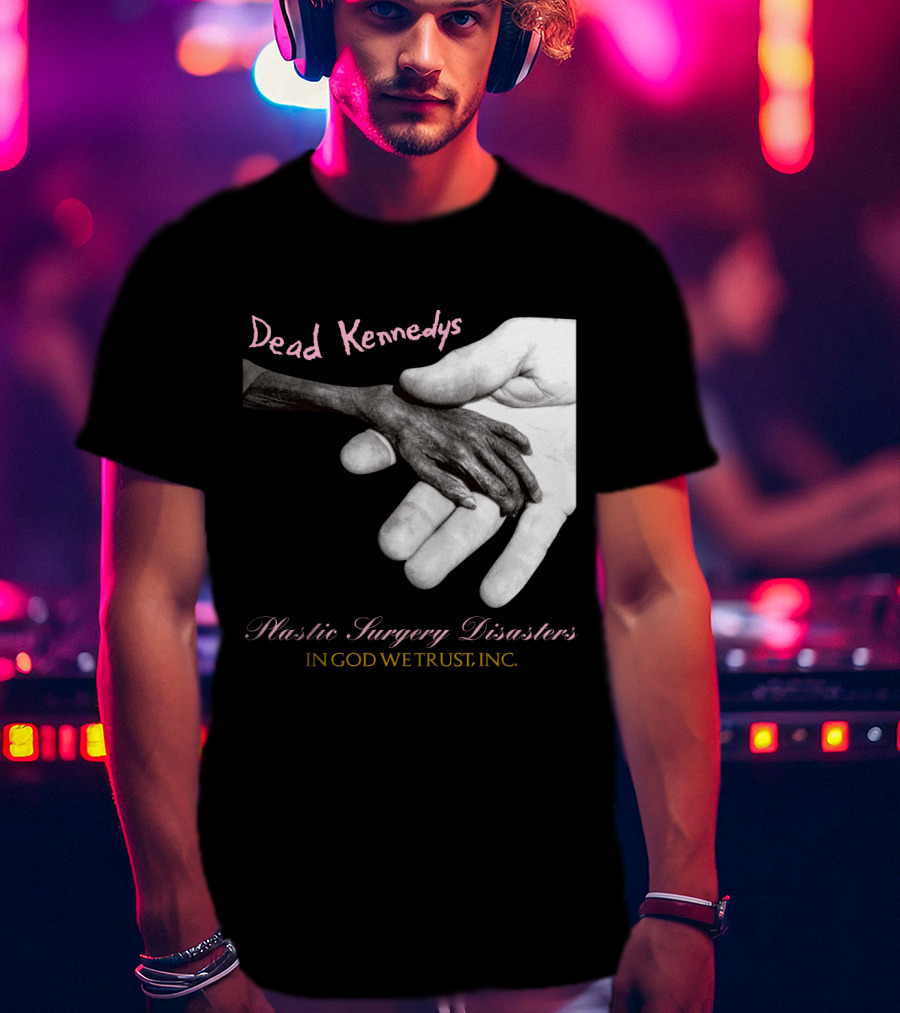 Dead Kennedys Plastic Surgery Disasters In God We Trust Inc T-Shirt