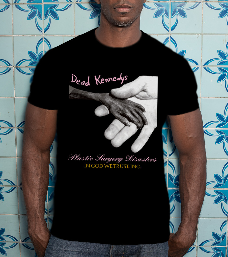 Dead Kennedys Plastic Surgery Disasters In God We Trust Inc T-Shirt