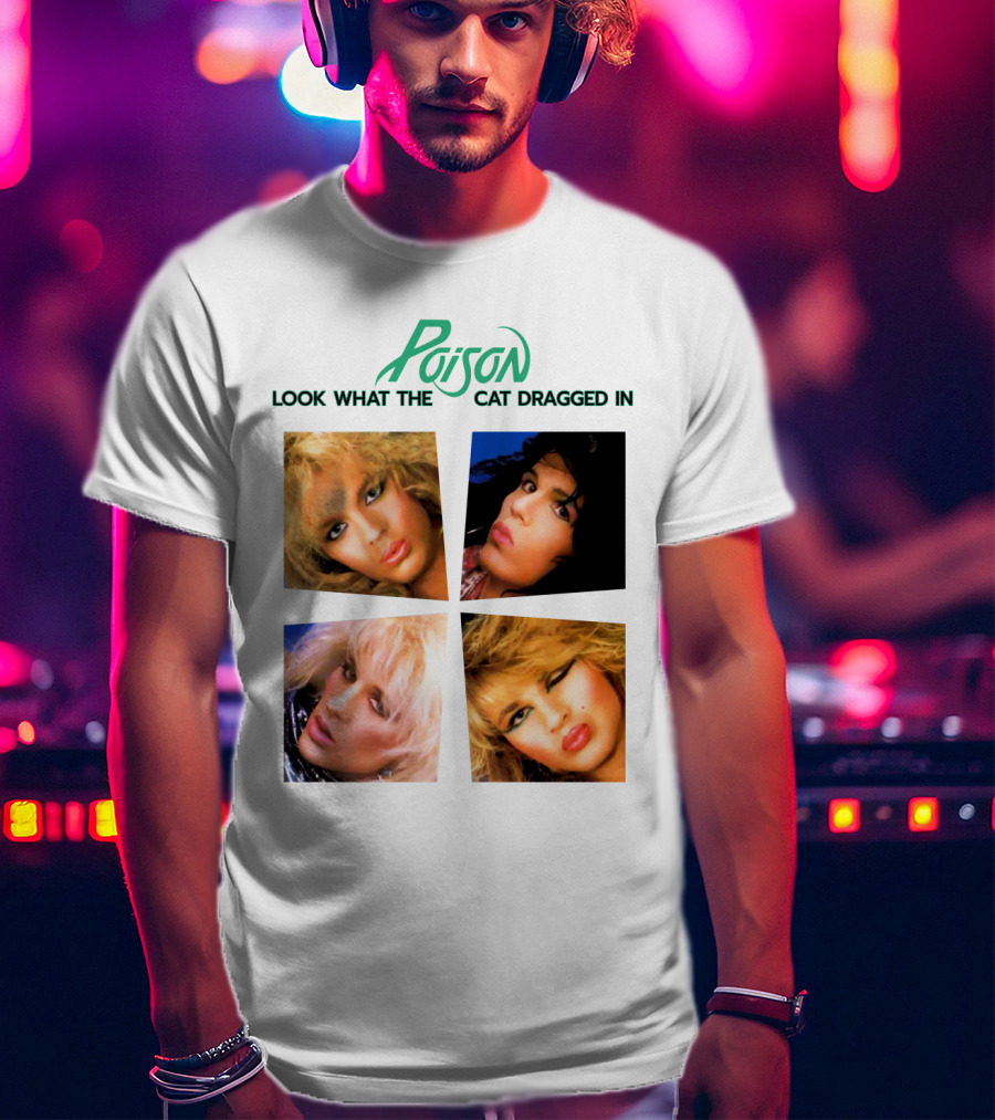 Poison Look What The Cat Dragged In T-Shirt