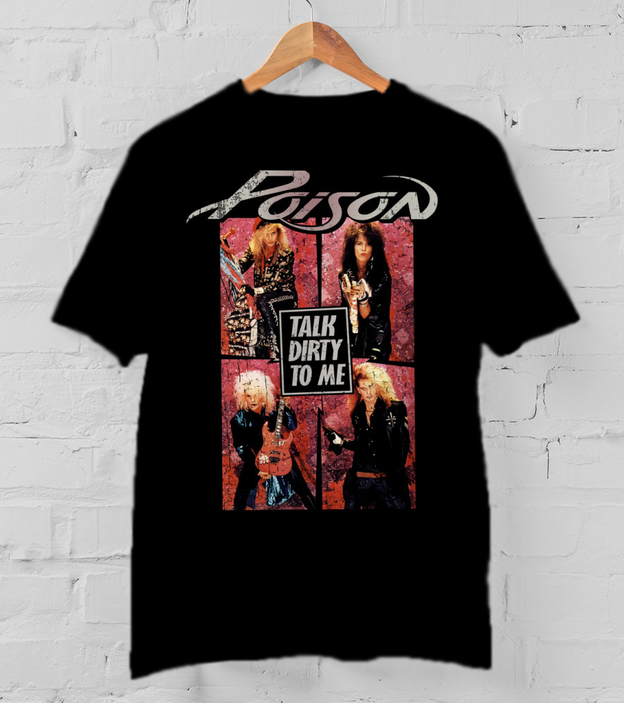 Poison Talk Dirty To Me 80S Rock Band Collage T-Shirt