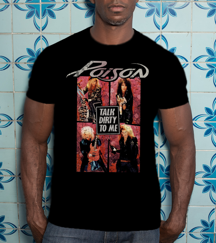 Poison Talk Dirty To Me 80S Rock Band Collage T-Shirt