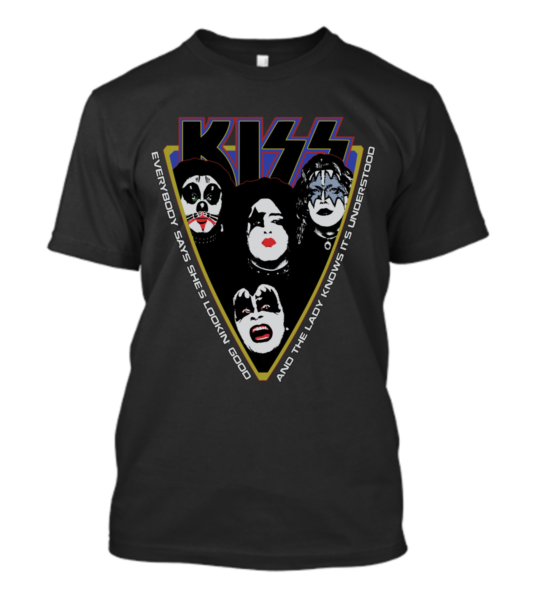 Kiss Everybody Says She's Lookin Good And The Lady Knows It's Understood T-Shirt