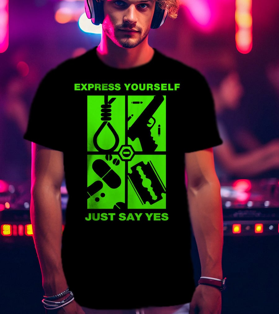 Express Yourself Just Say Yes T-Shirt