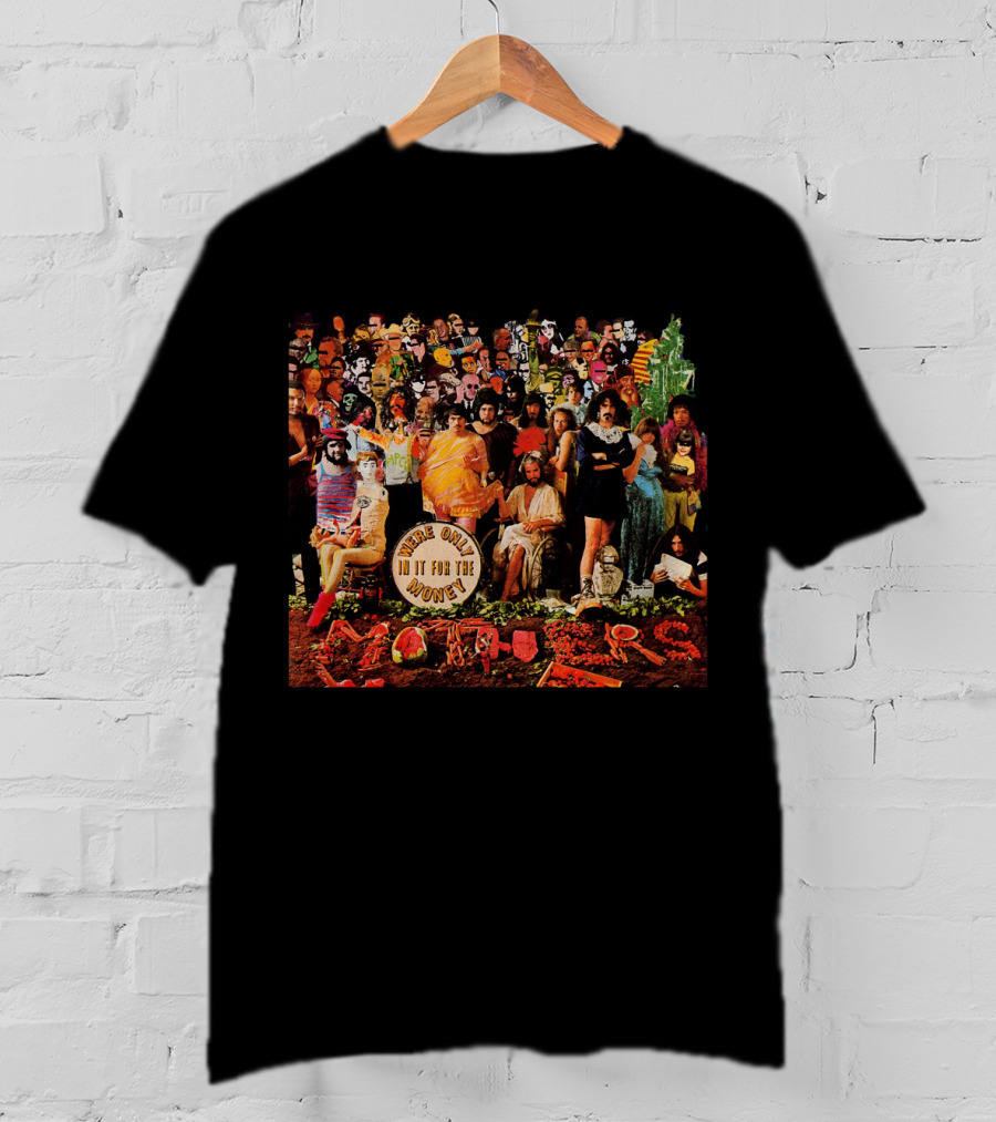 We're Only In It For The Money Fzp Mothers T-Shirt