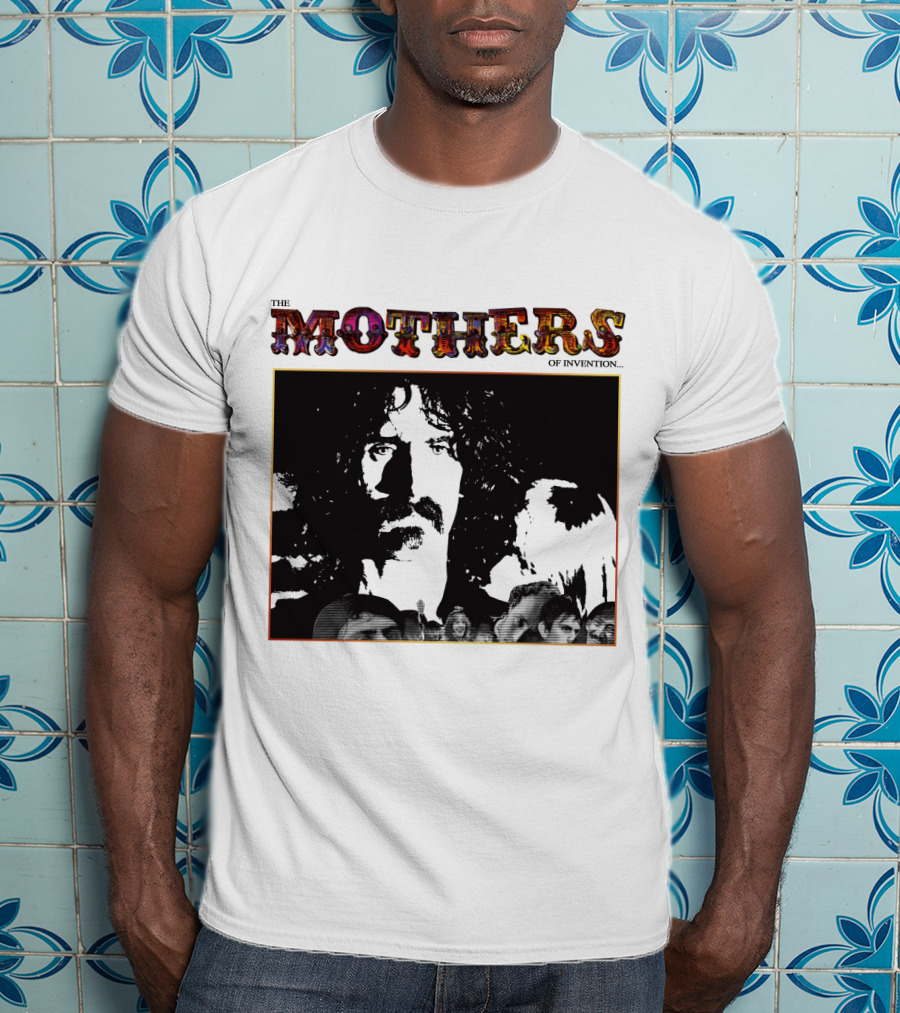The Mothers Of Invention Fzp T-Shirt