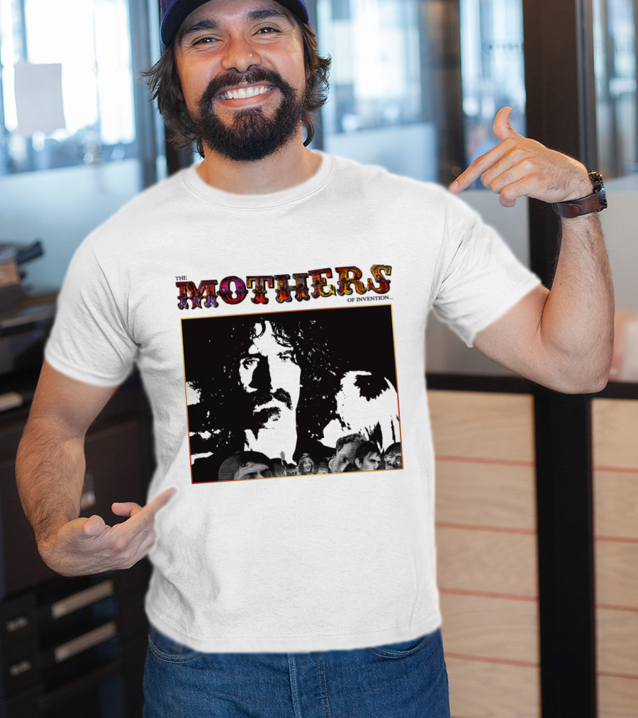 The Mothers Of Invention Fzp T-Shirt