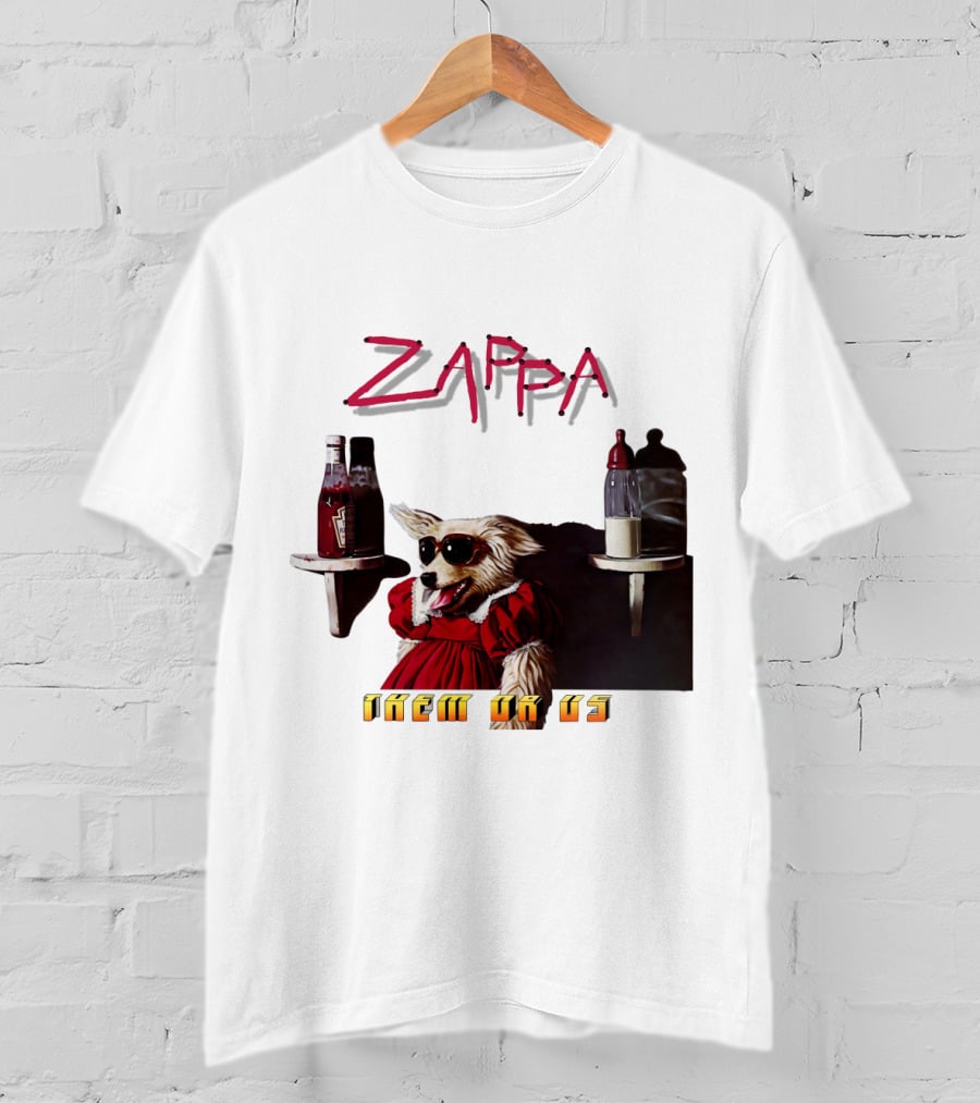 Zappa Them Or Us Dog In Sunglasses With Ketchup And Mustard T-Shirt