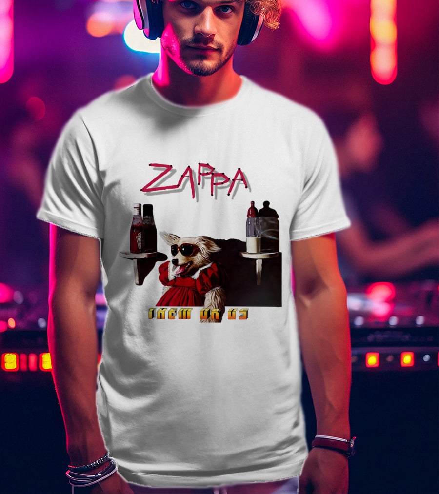 Zappa Them Or Us Dog In Sunglasses With Ketchup And Mustard T-Shirt