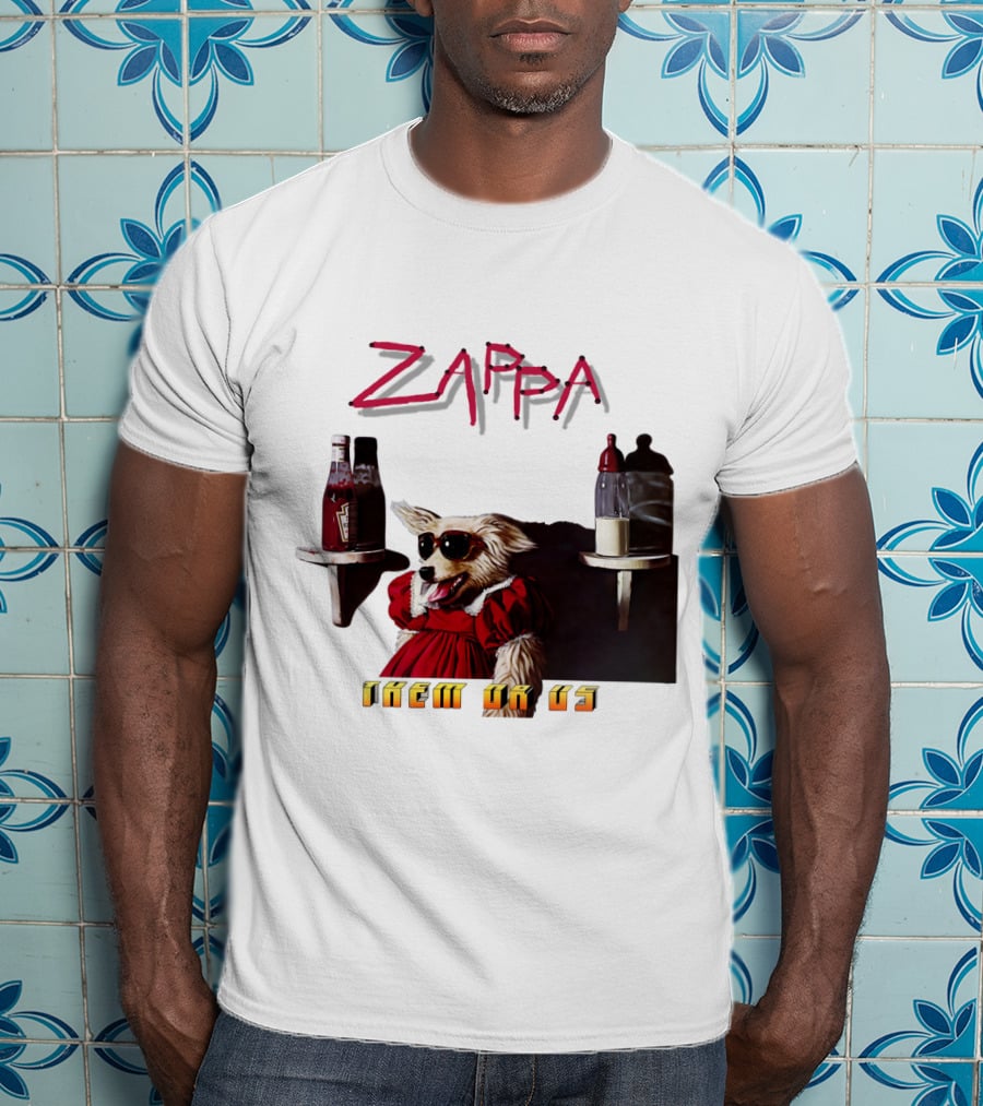 Zappa Them Or Us Dog In Sunglasses With Ketchup And Mustard T-Shirt