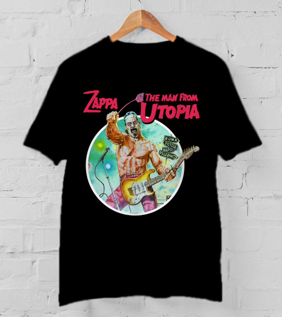 Zappa The Man From Utopia Roma Pistoia Napoli Palermo T-Shirt