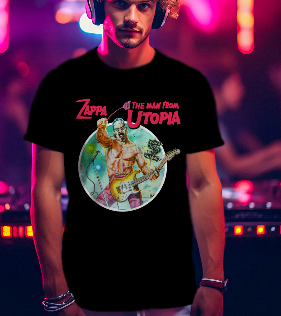 Zappa The Man From Utopia Roma Pistoia Napoli Palermo T-Shirt