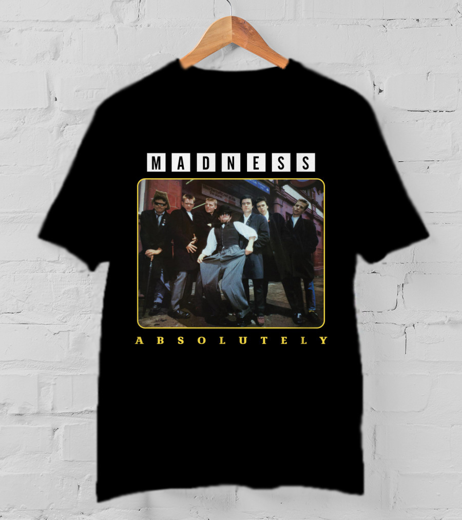 Madness Absolutely T-Shirt