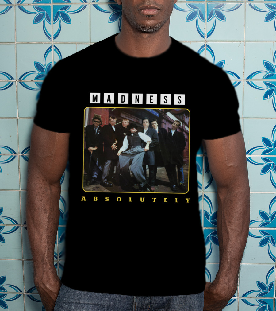 Madness Absolutely T-Shirt