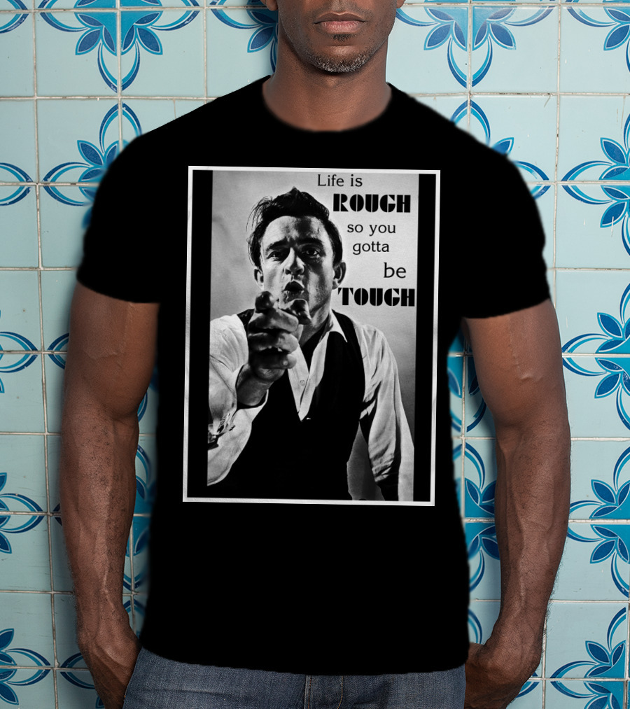Life Is Rough So You Gotta Be Tough Jnc T-Shirt