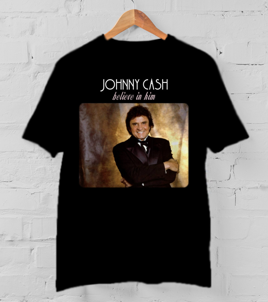 Johnny Cash Believe In Him T-Shirt
