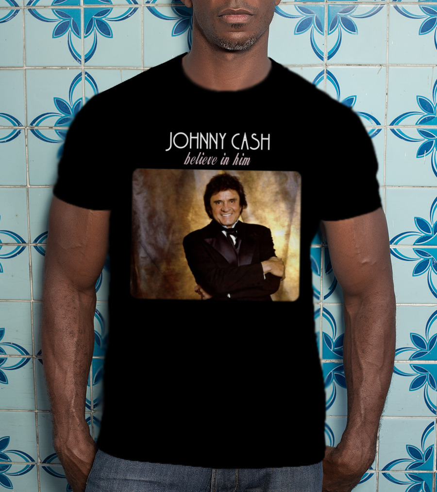 Johnny Cash Believe In Him T-Shirt