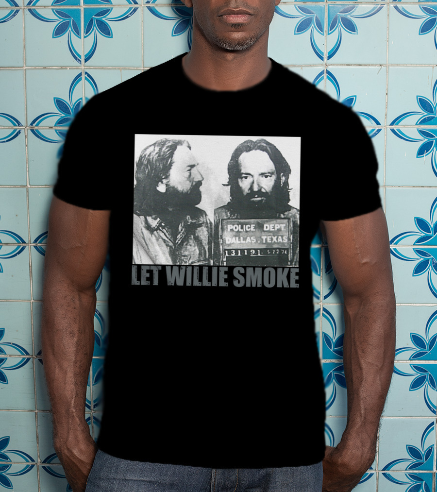 Let Willie Smoke Police Dept Dallas Texas 131119 5.27.74 T-Shirt