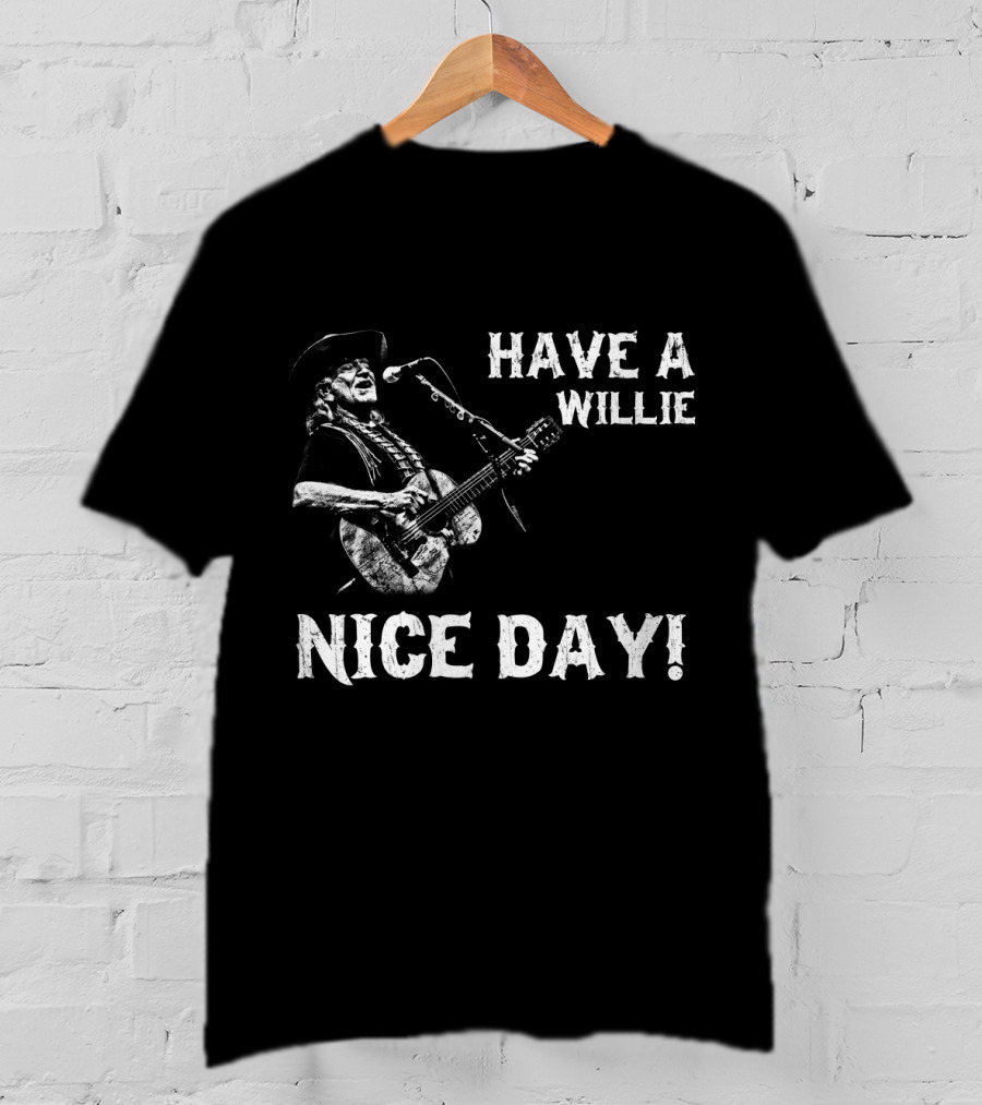 Have A Willie Nice Day! Wn T-Shirt