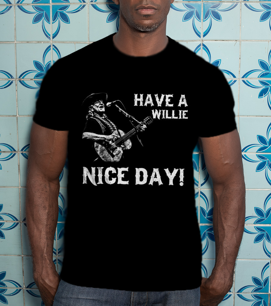 Have A Willie Nice Day! Wn T-Shirt