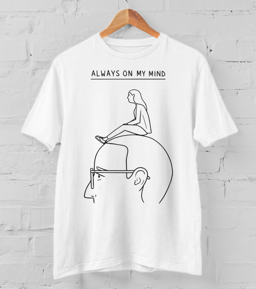Always On My Mind Wn T-Shirt