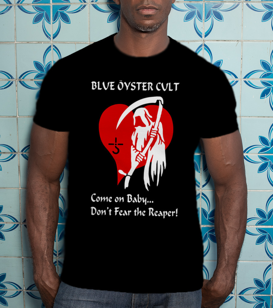 Blue Öyster Cult Come On Baby Don't Fear The Reaper T-Shirt
