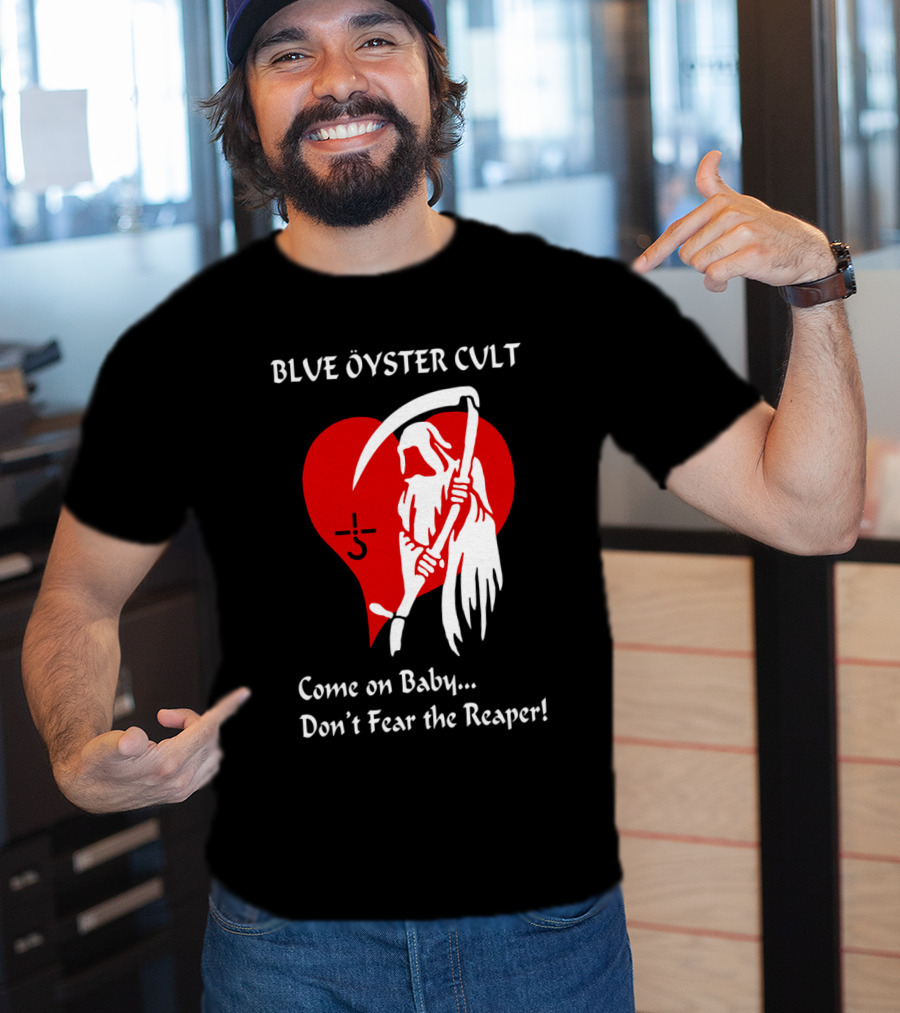 Blue Öyster Cult Come On Baby Don't Fear The Reaper T-Shirt