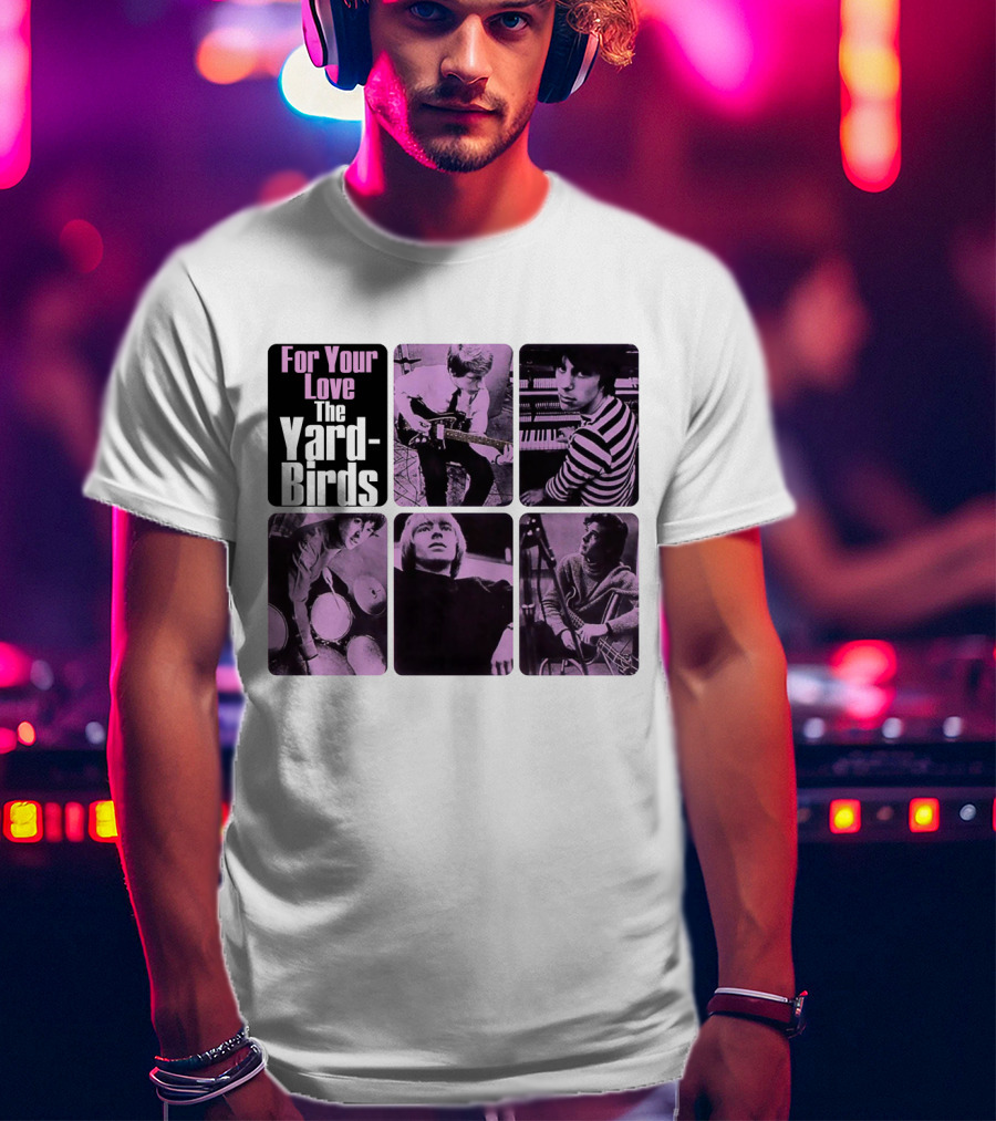 For Your Love The Yardbirds Retro Music Collage T-Shirt