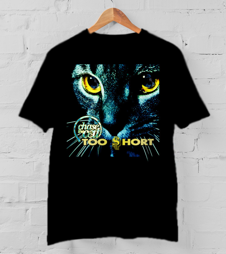 Chase The Cat Too $Hort T-Shirt