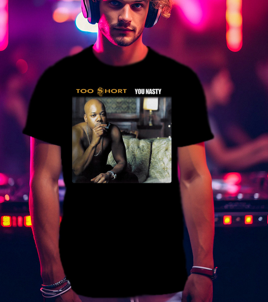 Too $Hort You Nasty T-Shirt