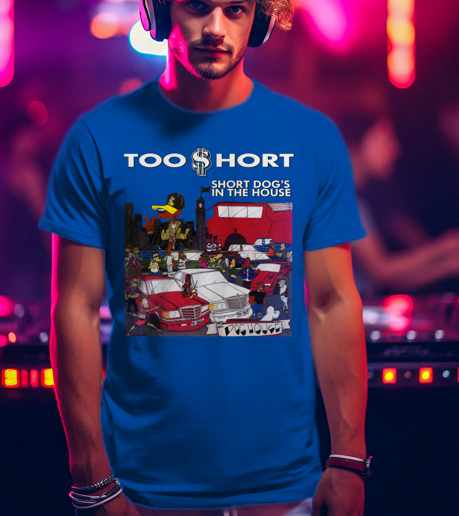 Too Short Short Dog's In The House Doghouse T-Shirt