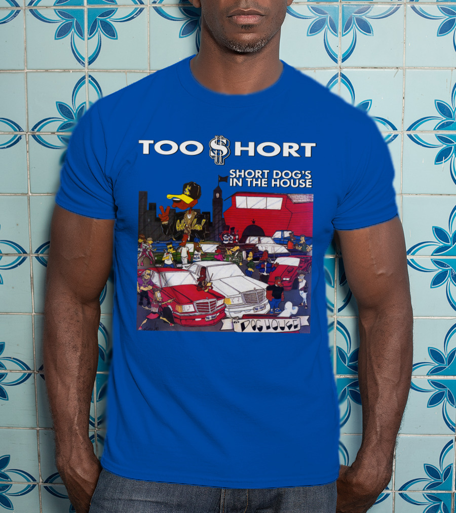 Too Short Short Dog's In The House Doghouse T-Shirt