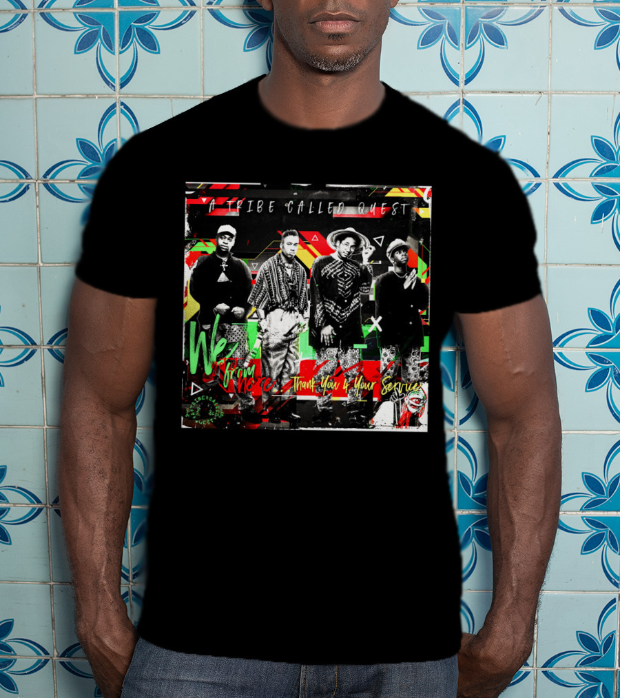 A Tribe Called Quest We Got It From Here Thank You 4 Your Service T-Shirt