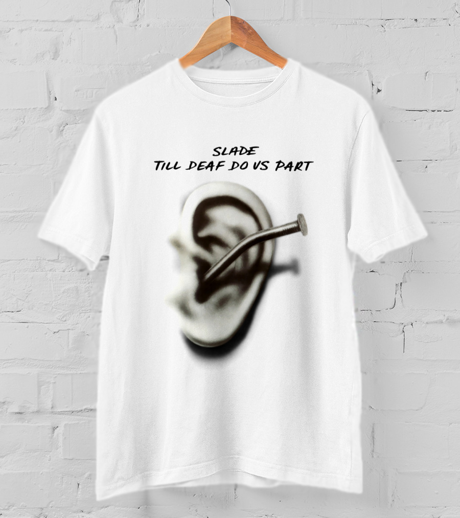 Slade Till Deaf Do Us Part T-Shirt