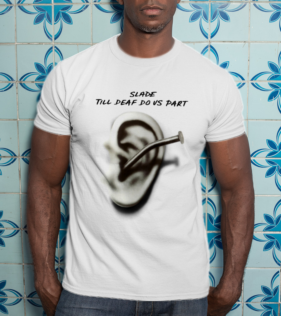 Slade Till Deaf Do Us Part T-Shirt
