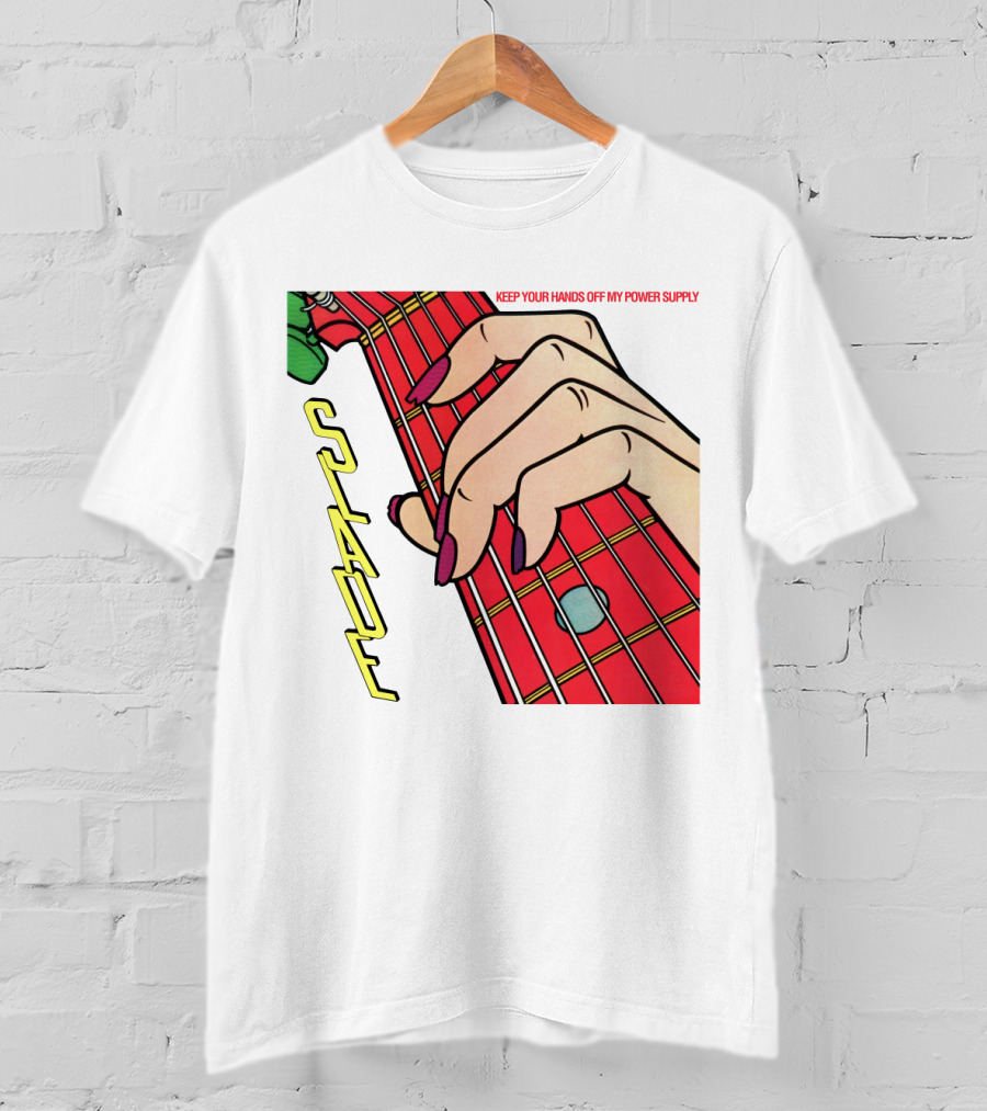 Sld Keep Your Hands Off My Power Supply Slade T-Shirt