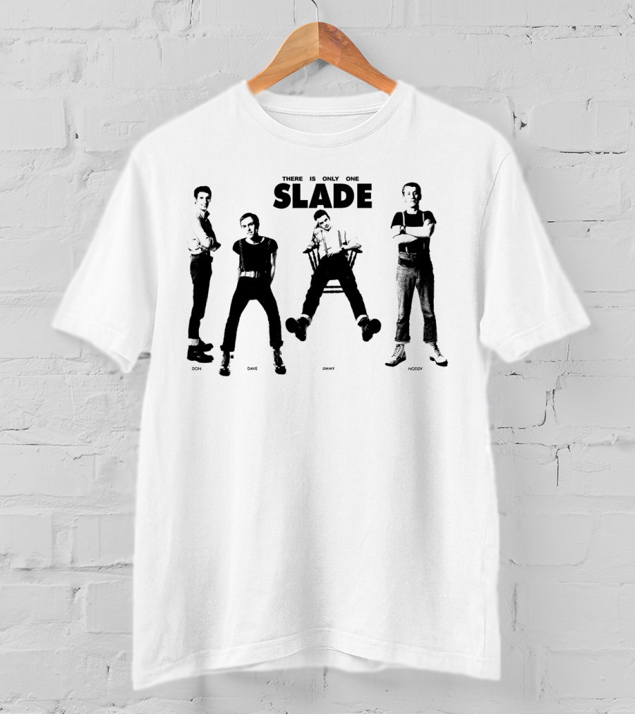 There Is Only One Slade Don Dave Jimmy Noddy T-Shirt
