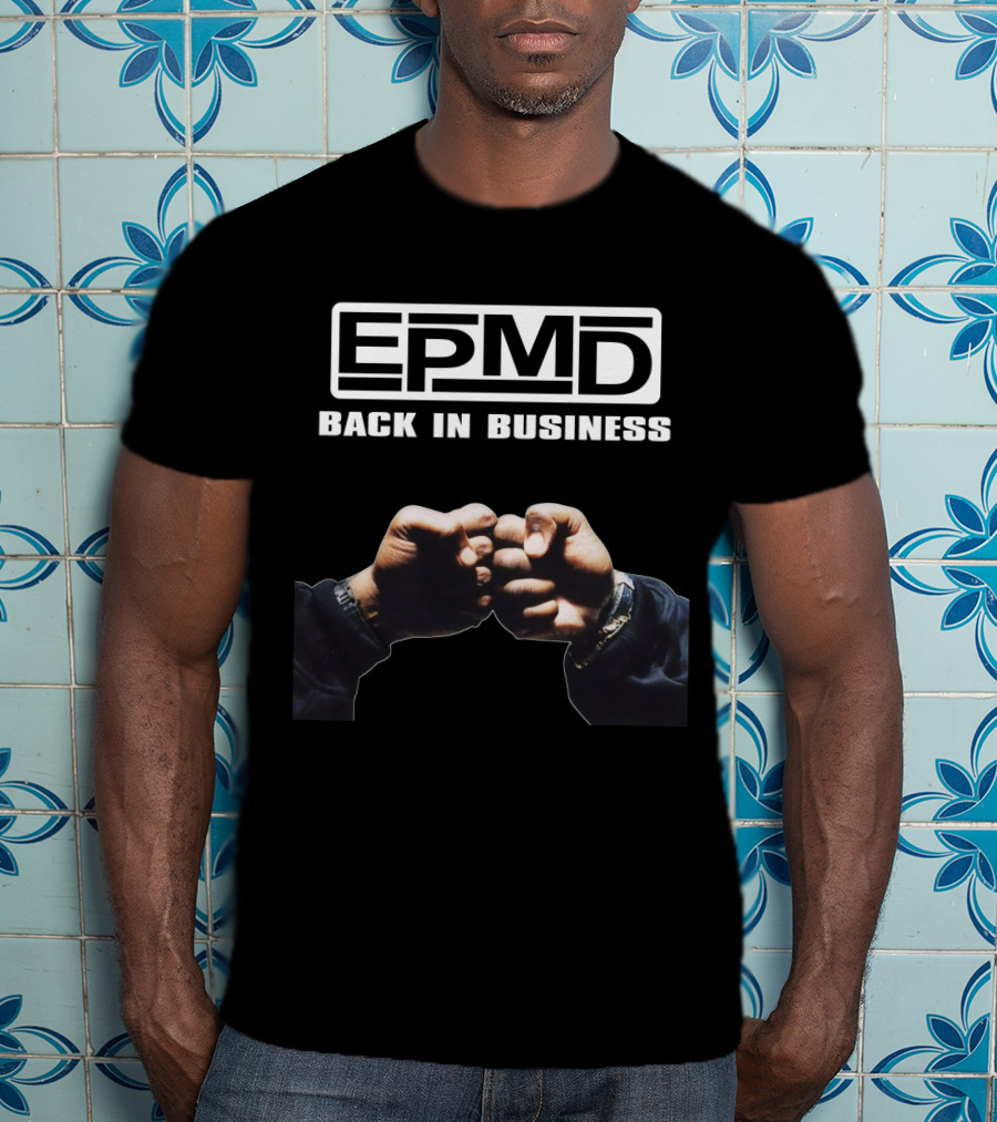 Epmd Back In Business Fists T-Shirt