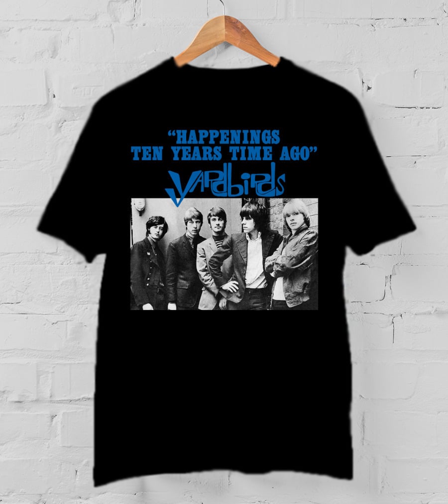 Happenings Ten Years Time Ago The Yardbirds T-Shirt
