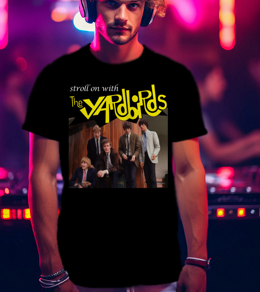 Stroll On With The Yardbirds T-Shirt
