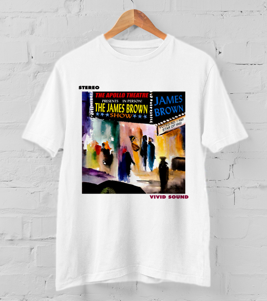 Stereo The Apollo Theatre Presents In Person The James Brown Show Vivid Sound James Brown Voted No 1 R&B Star Of 1962 T-Shirt