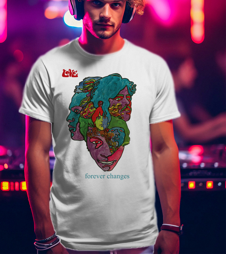 Love Forever Changes 1967 Psychedelic T-Shirt