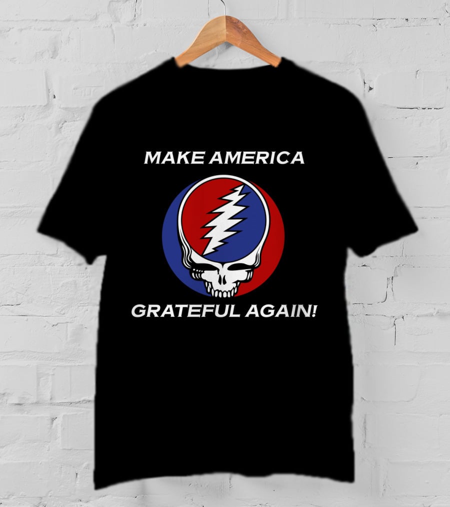 Make America Grateful Again Grateful Dead Steal Your Face T-Shirt