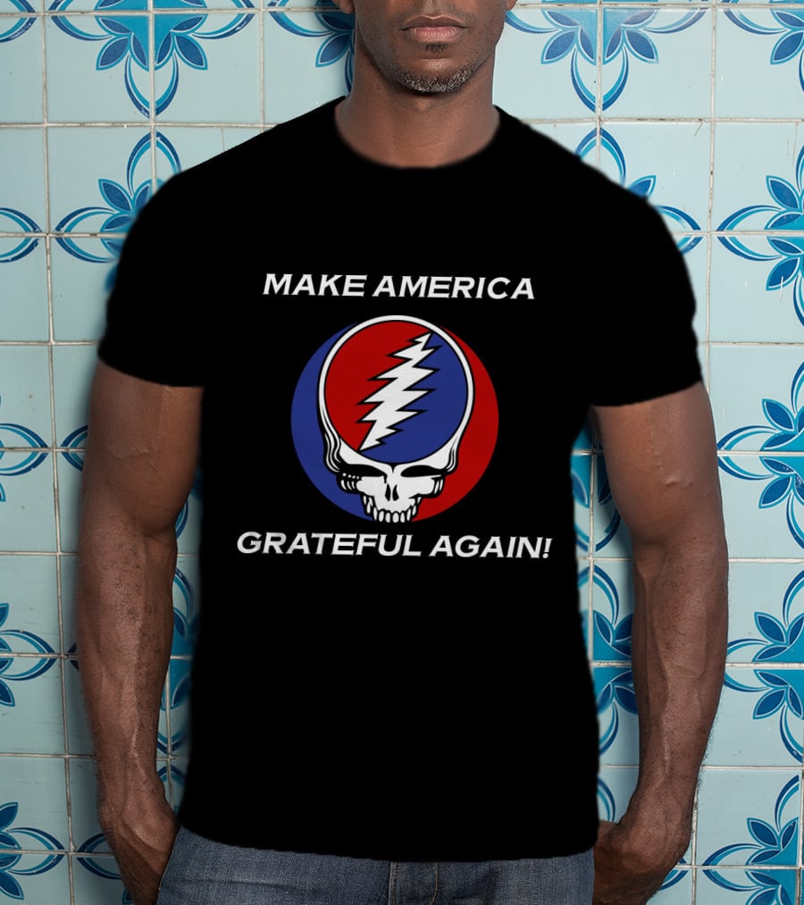 Make America Grateful Again Grateful Dead Steal Your Face T-Shirt